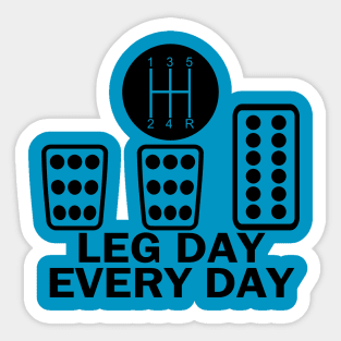 LEG DAY EVERYDAY Sticker